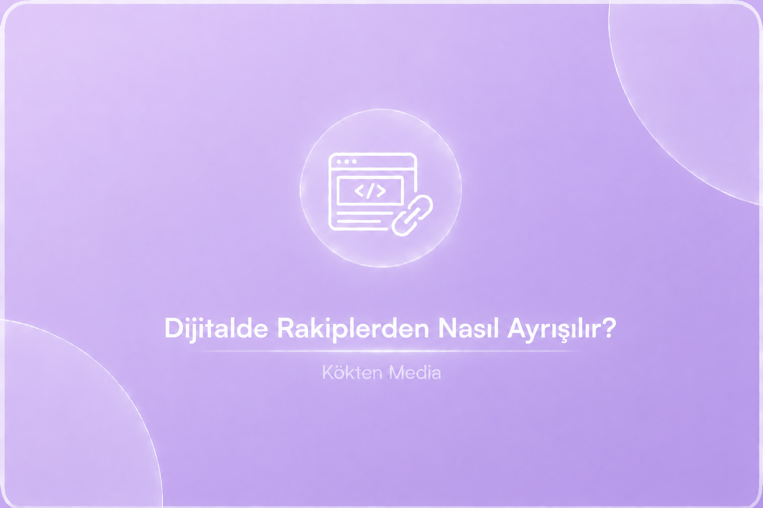 Dijitalde Rakiplerden Nasıl Ayrışılır?
